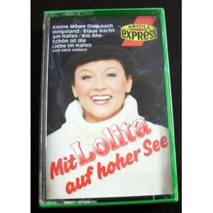 Lolita - Mit Lolita auf hoher See (Musikkassette) - Preis vom 12.06.2026 05:40:31 h Lolita - Mit Lolita auf hoher See (Musikkassette) - Preis vom 12.06.2026 05:40:31 h