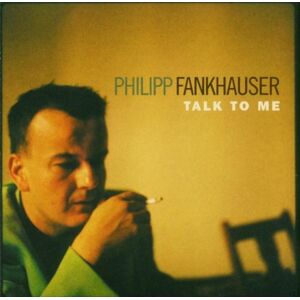 Philipp Fankhauser - Talk to Me - Preis vom 13.06.2026 05:28:29 h Philipp Fankhauser - Talk to Me - Preis vom 13.06.2026 05:28:29 h