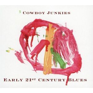 Cowboy Junkies - Early 21st Century Blues - Preis vom 13.06.2026 05:28:29 h Cowboy Junkies - Early 21st Century Blues - Preis vom 13.06.2026 05:28:29 h