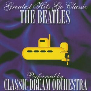 Classic Dream Orchestra - The Beatles-Greatest Hits Go Classic - Preis vom 14.06.2026 05:24:48 h Classic Dream Orchestra - The Beatles-Greatest Hits Go Classic - Preis vom 14.06.2026 05:24:48 h