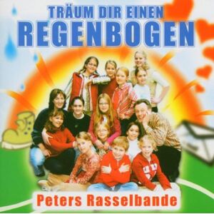 Peter'S Rasselbande - Träum Dir Einen Regenbogen - Preis vom 10.06.2026 05:35:22 h Peter'S Rasselbande - Träum Dir Einen Regenbogen - Preis vom 10.06.2026 05:35:22 h