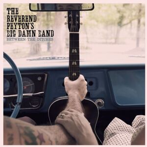 The Reverend Peyton's Big Damn Band - Between the Ditches - Preis vom 13.06.2026 05:28:29 h The Reverend Peyton's Big Damn Band - Between the Ditches - Preis vom 13.06.2026 05:28:29 h