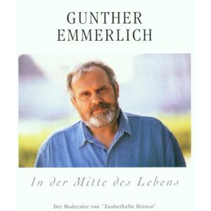 Gunther Emmerlich - In der Mitte des Lebens - Preis vom 12.06.2026 05:40:31 h Gunther Emmerlich - In der Mitte des Lebens - Preis vom 12.06.2026 05:40:31 h