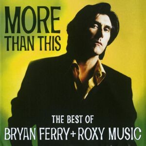 Bryan Ferry & Roxy Music - More Than This - The Best Of - Preis vom 12.06.2026 05:40:31 h Bryan Ferry & Roxy Music - More Than This - The Best Of - Preis vom 12.06.2026 05:40:31 h