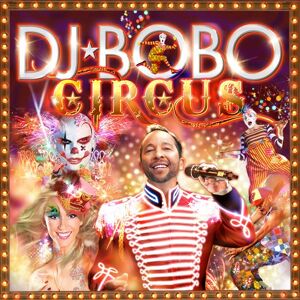 DJ Bobo - Circus - Preis vom 11.06.2026 05:43:19 h DJ Bobo - Circus - Preis vom 11.06.2026 05:43:19 h