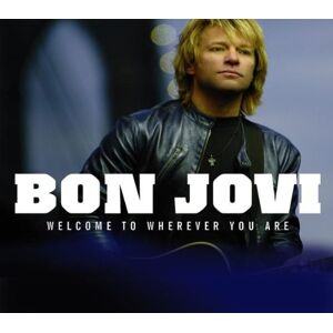 Bon Jovi - Welcome to Wherever You Are - Preis vom 12.06.2026 05:40:31 h Bon Jovi - Welcome to Wherever You Are - Preis vom 12.06.2026 05:40:31 h