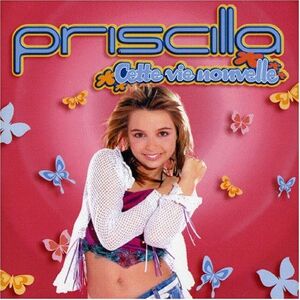 Priscilla - Cette Vie Nouvelle - Preis vom 16.06.2026 05:30:18 h Priscilla - Cette Vie Nouvelle - Preis vom 16.06.2026 05:30:18 h