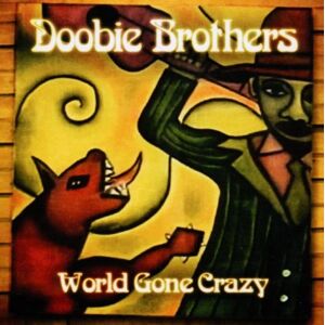 the Doobie Brothers - World Gone Crazy - Preis vom 10.06.2026 05:35:22 h the Doobie Brothers - World Gone Crazy - Preis vom 10.06.2026 05:35:22 h