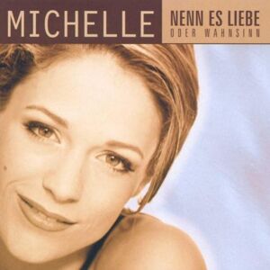 Michelle - Nenn Es Liebe Oder Wahnsinn - Preis vom 11.06.2026 05:43:19 h Michelle - Nenn Es Liebe Oder Wahnsinn - Preis vom 11.06.2026 05:43:19 h