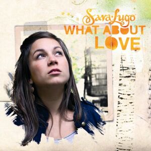 Sara Lugo - What About Love - Preis vom 12.06.2026 05:40:31 h Sara Lugo - What About Love - Preis vom 12.06.2026 05:40:31 h