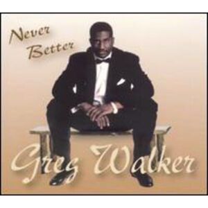 Greg Walker - Never Better - Preis vom 11.06.2026 05:43:19 h Greg Walker - Never Better - Preis vom 11.06.2026 05:43:19 h