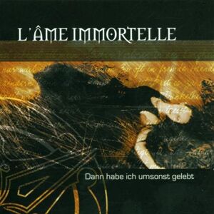 L'Ame Immortelle - Dann Habe Ich Umsonst Gelebt - Preis vom 12.06.2026 05:40:31 h L'Ame Immortelle - Dann Habe Ich Umsonst Gelebt - Preis vom 12.06.2026 05:40:31 h
