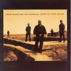 Frank Black and the Catholics - Dog in the Sand - Preis vom 10.06.2026 05:35:22 h Frank Black and the Catholics - Dog in the Sand - Preis vom 10.06.2026 05:35:22 h