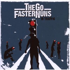 the Go Faster Nuns - In Traffic - Preis vom 10.06.2026 05:35:22 h the Go Faster Nuns - In Traffic - Preis vom 10.06.2026 05:35:22 h