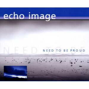 Echo Image - Need to Be Proud - Preis vom 11.06.2026 05:43:19 h Echo Image - Need to Be Proud - Preis vom 11.06.2026 05:43:19 h