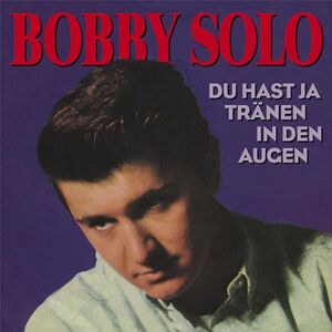 Bobby Solo - Du Hast Ja Tränen in Den Augen - Preis vom 12.06.2026 05:40:31 h Bobby Solo - Du Hast Ja Tränen in Den Augen - Preis vom 12.06.2026 05:40:31 h