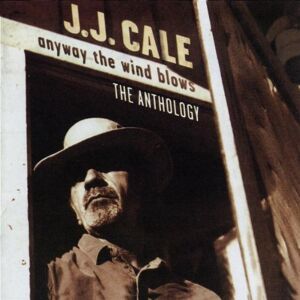 J.J. Cale - Anyway the Wind Blows - The Anthology - Preis vom 14.06.2026 05:24:48 h J.J. Cale - Anyway the Wind Blows - The Anthology - Preis vom 14.06.2026 05:24:48 h