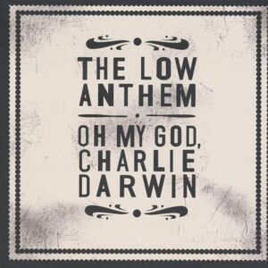 the Low Anthem - Oh My God,Charlie Darwin - Preis vom 12.06.2026 05:40:31 h the Low Anthem - Oh My God,Charlie Darwin - Preis vom 12.06.2026 05:40:31 h