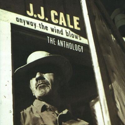 J.J. Cale - Anyway the Wind Blows - The Anthology - Preis vom 16.06.2026 05:30:18 h J.J. Cale - Anyway the Wind Blows - The Anthology - Preis vom 16.06.2026 05:30:18 h