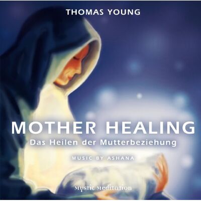 Thomas Young - Mother Healing - Das Heilen der Mutterbeziehung - Preis vom 18.06.2026 05:44:55 h Thomas Young - Mother Healing - Das Heilen der Mutterbeziehung - Preis vom 18.06.2026 05:44:55 h