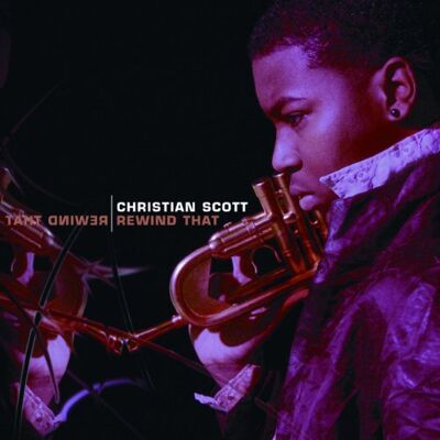 Christian Scott - Rewind That - Preis vom 23.10.2026 11:45:56 h Christian Scott - Rewind That - Preis vom 23.10.2026 11:45:56 h