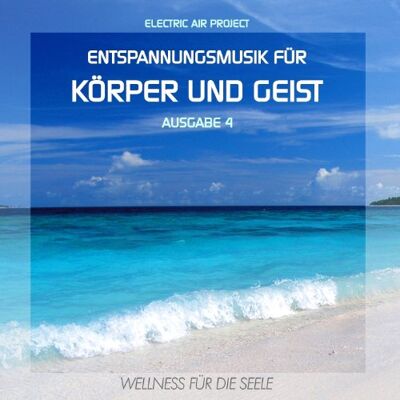 Electric Air Project - Entspannungsmusik für Körper und Geist 4 (für Meditation, Tiefenentspannung und Wellness für die Seele) - Preis vom 24.10.2026 11:42:45 h Electric Air Project - Entspannungsmusik für Körper und Geist 4 (für Meditation, Tiefenentspannung und Wellness für die Seele) - Preis vom 24.10.2026 11:42:45 h