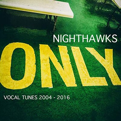 Nighthawks - Only Vocal Tunes 2004-2016 (Digipak) - Preis vom 18.06.2026 05:44:55 h Nighthawks - Only Vocal Tunes 2004-2016 (Digipak) - Preis vom 18.06.2026 05:44:55 h