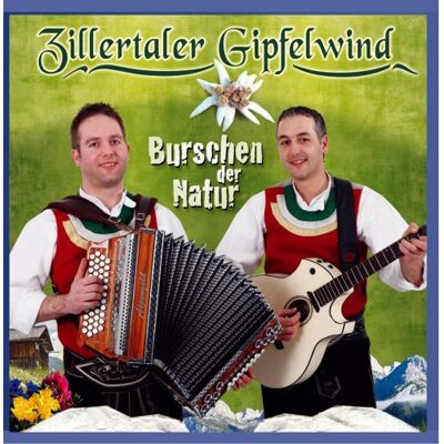 Zillertaler Gipfelwind - Burschen der Natur - Preis vom 08.09.2026 16:12:08 h Zillertaler Gipfelwind - Burschen der Natur - Preis vom 08.09.2026 16:12:08 h