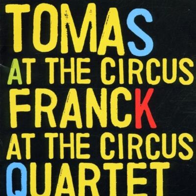 Franck, Tomas Quartet - At the Circus - Preis vom 17.06.2026 05:34:31 h Franck, Tomas Quartet - At the Circus - Preis vom 17.06.2026 05:34:31 h