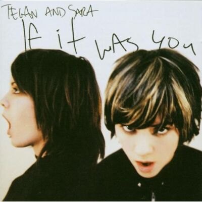 Tegan and Sara - If It Was You - Preis vom 16.06.2026 05:30:18 h Tegan and Sara - If It Was You - Preis vom 16.06.2026 05:30:18 h
