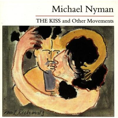 Michael Nyman - The Kiss & Other Movements - Preis vom 08.09.2026 16:12:08 h Michael Nyman - The Kiss & Other Movements - Preis vom 08.09.2026 16:12:08 h