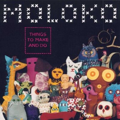 Moloko - Things to Make and Do - Preis vom 16.06.2026 05:30:18 h Moloko - Things to Make and Do - Preis vom 16.06.2026 05:30:18 h