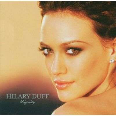 Hilary Duff - Dignity - Preis vom 16.06.2026 05:30:18 h Hilary Duff - Dignity - Preis vom 16.06.2026 05:30:18 h
