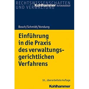 Bosch Einführung in die Praxis des verwaltungsgerichtlichen Verfahrens (Kohlhammer Referendariat) - Preis vom 13.06.2026 05:28:29 h Bosch Einführung in die Praxis des verwaltungsgerichtlichen Verfahrens (Kohlhammer Referendariat) - Preis vom 13.06.2026 05:28:29 h