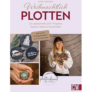 Anett Lehmann - DIY – Weihnachtlich Plotten: 24 zauberhafte DIY-Projekte von @plotterkrams. Karten, Weihnachtsdeko, Geschenke. Mit Motiven zum Download - Preis vom 15.06.2026 05:30:30 h Anett Lehmann - DIY – Weihnachtlich Plotten: 24 zauberhafte DIY-Projekte von @plotterkrams. Karten, Weihnachtsdeko, Geschenke. Mit Motiven zum Download - Preis vom 15.06.2026 05:30:30 h