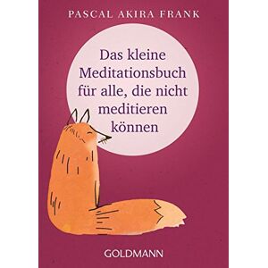 Frank, Pascal Akira - Das kleine Meditationsbuch für alle, die nicht meditieren können - Preis vom 15.06.2026 05:30:30 h Frank, Pascal Akira - Das kleine Meditationsbuch für alle, die nicht meditieren können - Preis vom 15.06.2026 05:30:30 h