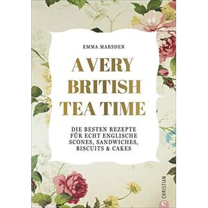 Emma Marsden - A very British Tea Time - Die besten Rezepte für echt englische Scones, Sandwiches, Biscuits & Cakes. Das ultimative Buch rund um den Afternoon Tea - Preis vom 16.06.2026 05:30:18 h Emma Marsden - A very British Tea Time - Die besten Rezepte für echt englische Scones, Sandwiches, Biscuits & Cakes. Das ultimative Buch rund um den Afternoon Tea - Preis vom 16.06.2026 05:30:18 h