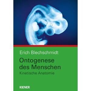 Erich Blechschmidt - Ontogenese des Menschen: Kinetische Anatomie - Preis vom 14.06.2026 05:24:48 h Erich Blechschmidt - Ontogenese des Menschen: Kinetische Anatomie - Preis vom 14.06.2026 05:24:48 h