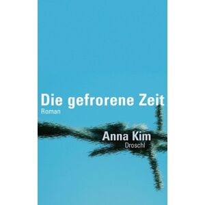 Anna Kim - Die gefrorene Zeit - Preis vom 16.06.2026 05:30:18 h Anna Kim - Die gefrorene Zeit - Preis vom 16.06.2026 05:30:18 h