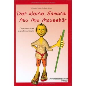 Becker Der kleine Samurai Mio Mio Mausebär - Gemeinsam stark gegen Kinderängste: Vorlesebuch mit begleitendem Elternratgeber - Preis vom 12.06.2026 05:40:31 h Becker Der kleine Samurai Mio Mio Mausebär - Gemeinsam stark gegen Kinderängste: Vorlesebuch mit begleitendem Elternratgeber - Preis vom 12.06.2026 05:40:31 h