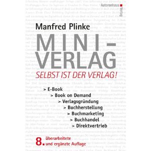 Manfred Plinke - Mini-Verlag: Selbst ist der Verlag! E-Book, Book on Demand, Verlagsgründung, Buchherstellung, Buchmarketing, Buchhandel, Direktvertrieb - Preis vom 15.06.2026 05:30:30 h Manfred Plinke - Mini-Verlag: Selbst ist der Verlag! E-Book, Book on Demand, Verlagsgründung, Buchherstellung, Buchmarketing, Buchhandel, Direktvertrieb - Preis vom 15.06.2026 05:30:30 h
