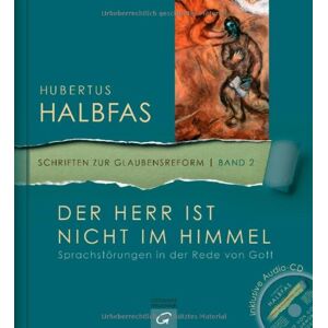 Hubertus Halbfas - Der Herr ist nicht im Himmel: Sprachstörungen in der Rede von Gott. Mit Audio-CD (Schriften zur Glaubensreform) - Preis vom 15.06.2026 05:30:30 h Hubertus Halbfas - Der Herr ist nicht im Himmel: Sprachstörungen in der Rede von Gott. Mit Audio-CD (Schriften zur Glaubensreform) - Preis vom 15.06.2026 05:30:30 h