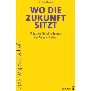 Braun Wo die Zukunft sitzt: Plädoyer für eine Schule der Möglichkeiten (update gesellschaft) - Preis vom 14.06.2026 05:24:48 h Braun Wo die Zukunft sitzt: Plädoyer für eine Schule der Möglichkeiten (update gesellschaft) - Preis vom 14.06.2026 05:24:48 h