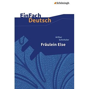 Behringer EinFach Deutsch Textausgaben: Arthur Schnitzler: Fräulein Else: Gymnasiale Oberstufe - Preis vom 11.06.2026 05:43:19 h Behringer EinFach Deutsch Textausgaben: Arthur Schnitzler: Fräulein Else: Gymnasiale Oberstufe - Preis vom 11.06.2026 05:43:19 h