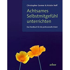 Christopher Germer - Achtsames Selbstmitgefühl unterrichten: Das Handbuch für die professionelle Arbeit - Preis vom 13.06.2026 05:28:29 h Christopher Germer - Achtsames Selbstmitgefühl unterrichten: Das Handbuch für die professionelle Arbeit - Preis vom 13.06.2026 05:28:29 h