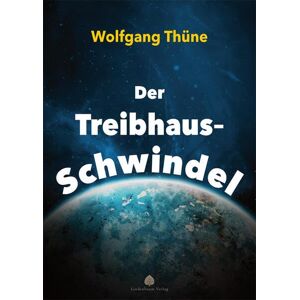Wolfgang Thüne - Der Treibhaus-Schwindel - Preis vom 16.06.2026 05:30:18 h Wolfgang Thüne - Der Treibhaus-Schwindel - Preis vom 16.06.2026 05:30:18 h
