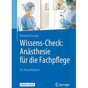 Reinhard Larsen - Wissens-Check: Anästhesie für die Fachpflege: Zum Wiederholen: Kompakt und übersichtlich - Preis vom 12.06.2026 05:40:31 h Reinhard Larsen - Wissens-Check: Anästhesie für die Fachpflege: Zum Wiederholen: Kompakt und übersichtlich - Preis vom 12.06.2026 05:40:31 h