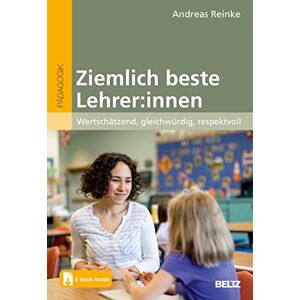 Andreas Reinke - Ziemlich beste Lehrer:innen: Wertschätzend, gleichwürdig, respektvoll. Mit E-Book inside - Preis vom 16.06.2026 05:30:18 h Andreas Reinke - Ziemlich beste Lehrer:innen: Wertschätzend, gleichwürdig, respektvoll. Mit E-Book inside - Preis vom 16.06.2026 05:30:18 h