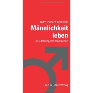 Bjørn Thorsten Leimbach - Männlichkeit leben: Die Stärkung des Maskulinen - Preis vom 12.06.2026 05:40:31 h Bjørn Thorsten Leimbach - Männlichkeit leben: Die Stärkung des Maskulinen - Preis vom 12.06.2026 05:40:31 h