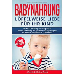 Bergmann Babynahrung: Anleitung zur erfolgreichen Beikost-Einführung mit 200 gesunden Lieblingsrezepten für Babybrei, Fingerfood & Familienkost - Preis vom 14.06.2026 05:24:48 h Bergmann Babynahrung: Anleitung zur erfolgreichen Beikost-Einführung mit 200 gesunden Lieblingsrezepten für Babybrei, Fingerfood & Familienkost - Preis vom 14.06.2026 05:24:48 h